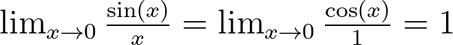 \lim_{x\to 0} \frac{\sin(x)}{x}=\lim_{x\to 0} \frac{\cos(x)}{1}=1